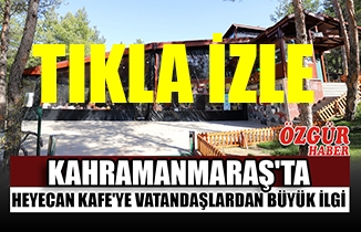 Kahramanmaraş'ta Heyecan Kafe'ye Vatandaşlardan Büyük İlgi